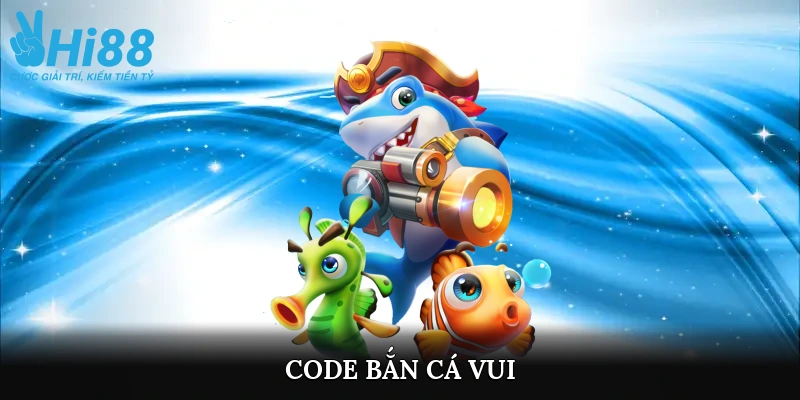 code bắn cá vui
