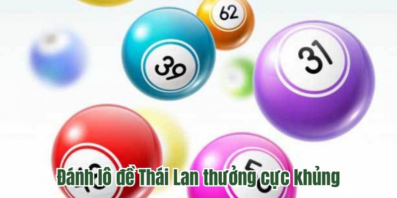 Đánh lô đề Thái Lan thưởng cực khủng