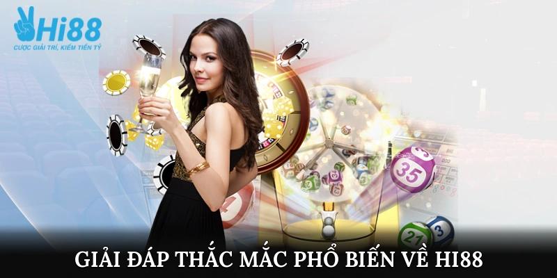 Giải đáp thắc mắc phổ biến về nhà cái Hi88