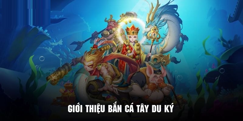 Hiểu rõ về tựa game bắn cá Ngộ Không