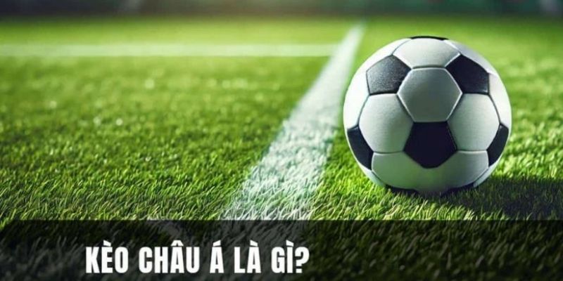 Kèo châu Á là gì?