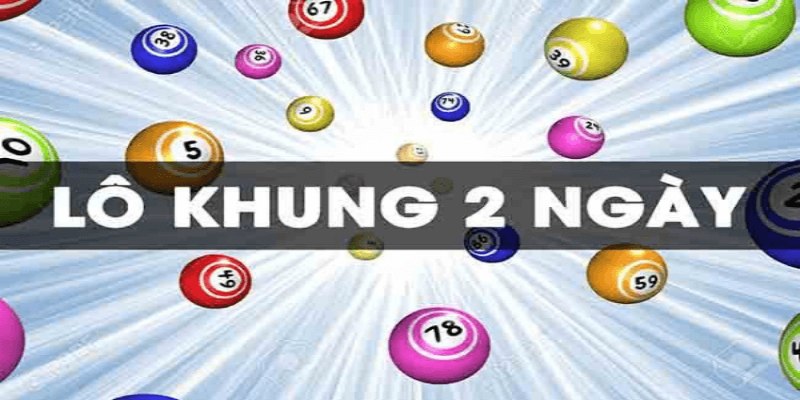 Khái niệm lô khung 2 ngày