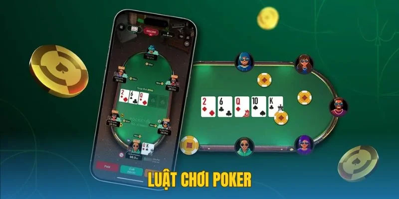 Thông tin luật chơi Poker online đầy đủ, chi tiết