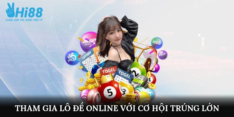 Tham gia lô đề online với cơ hội trúng lớn